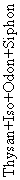 Thysan+Iso+Odon+Siphon